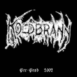Koldbrann : Pre-Prod 2002